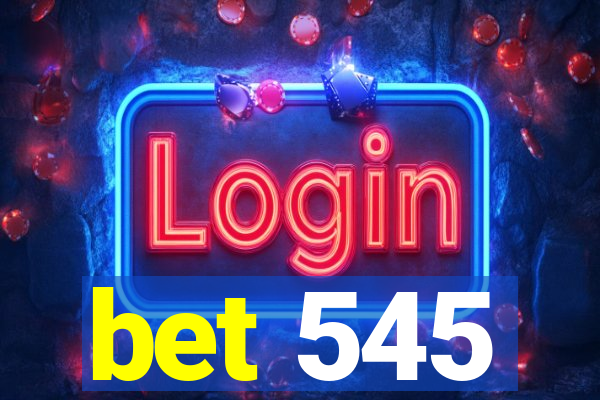 bet 545