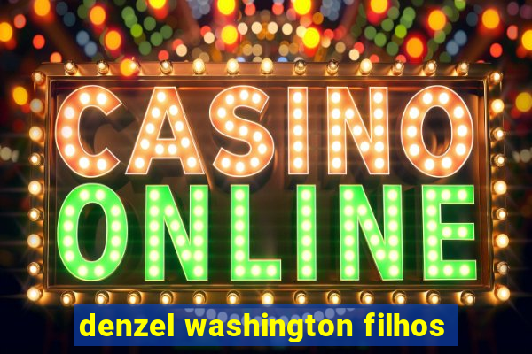denzel washington filhos