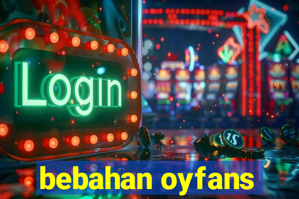 bebahan oyfans