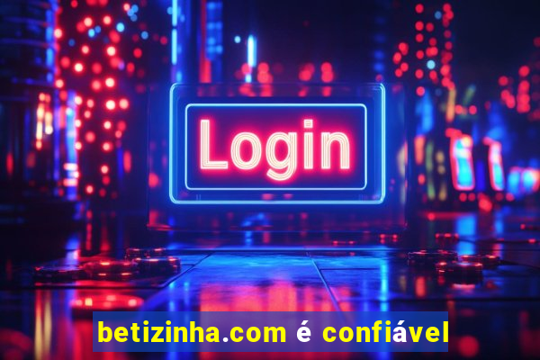 betizinha.com Ã© confiÃ¡vel
