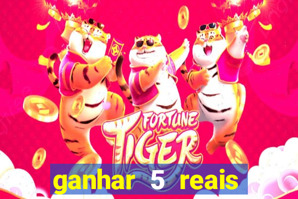 ganhar 5 reais agora pix