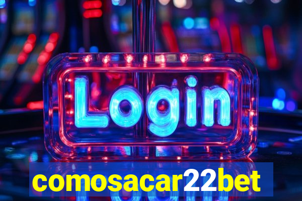 comosacar22bet