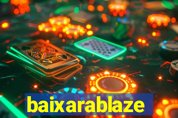 baixarablaze