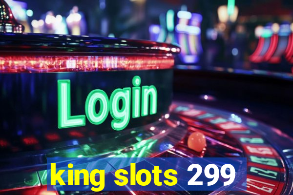 king slots 299