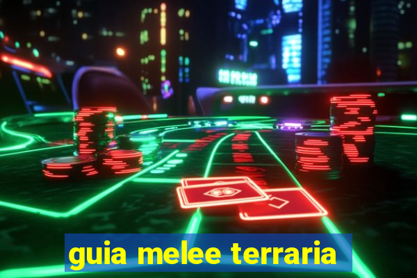 guia melee terraria