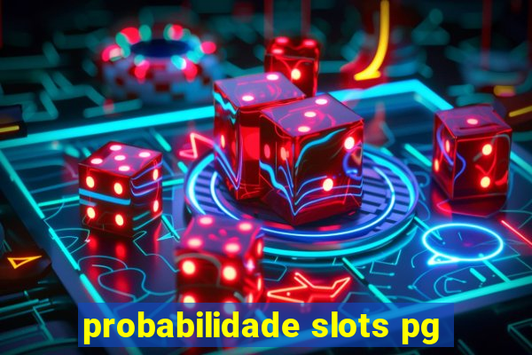 probabilidade slots pg