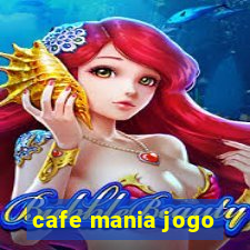 cafe mania jogo