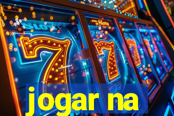 jogar na