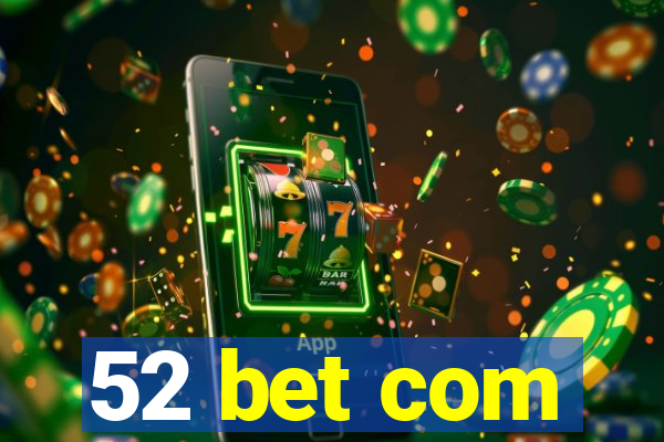 52 bet com
