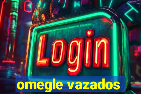 omegle vazados