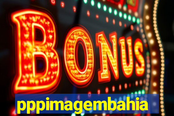 pppimagembahia