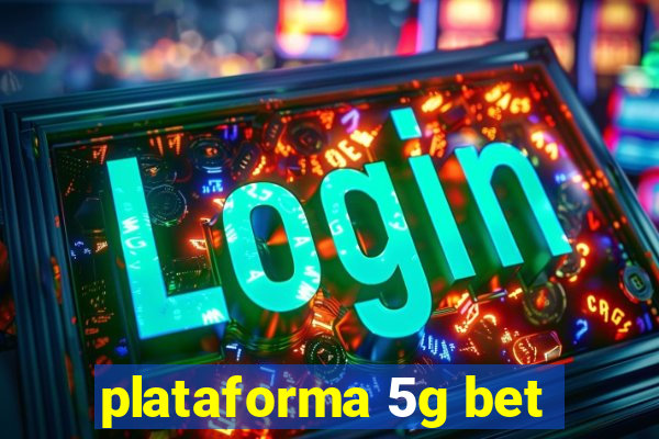 plataforma 5g bet