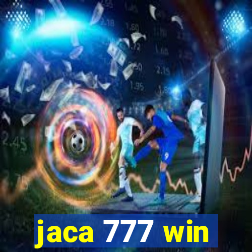 jaca 777 win