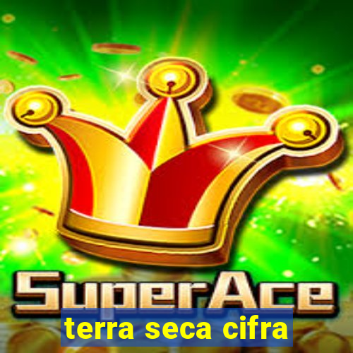 terra seca cifra