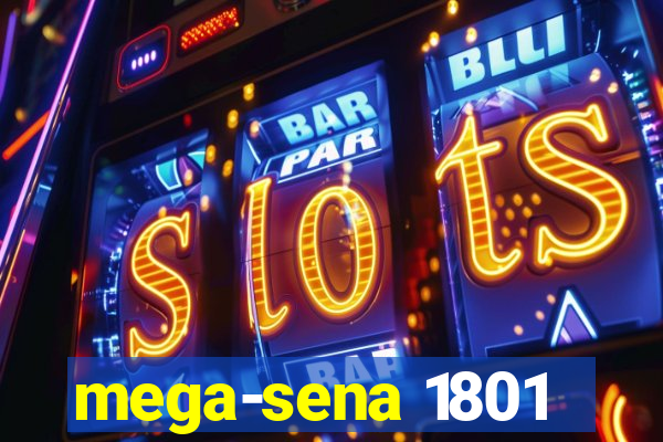mega-sena 1801
