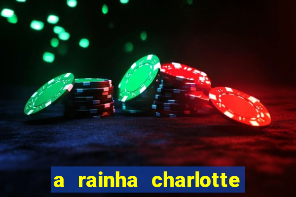a rainha charlotte era negra