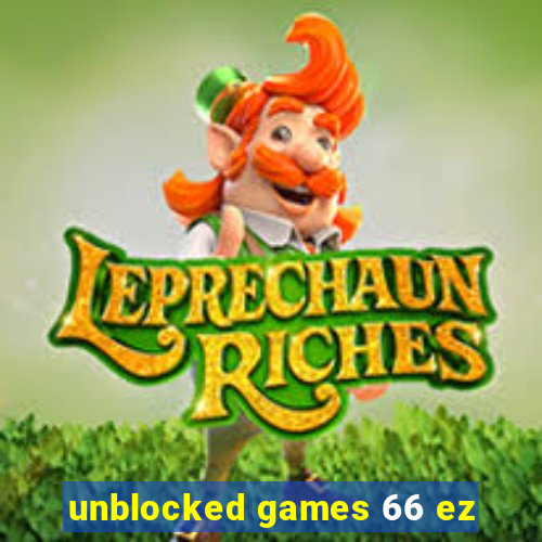 unblocked games 66 ez