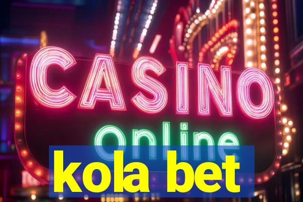 kola bet