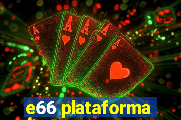 e66 plataforma