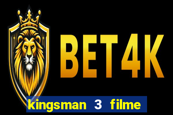 kingsman 3 filme completo dublado superflix