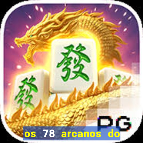 os 78 arcanos do tarot e seus significados pdf