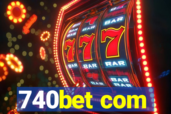 740bet com