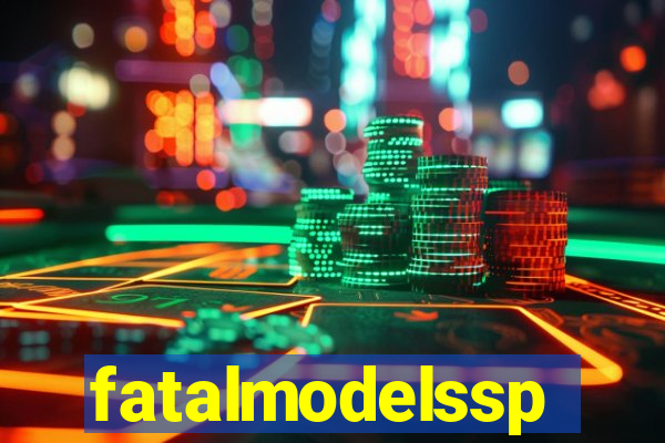 fatalmodelssp