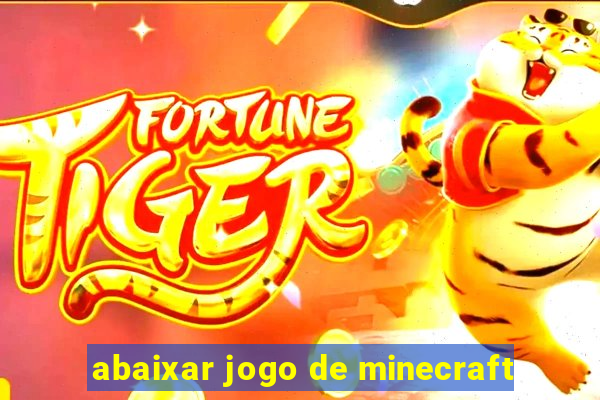 abaixar jogo de minecraft