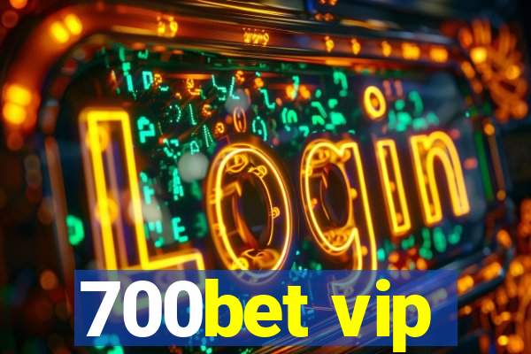 700bet vip