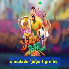 simulador jogo tigrinho