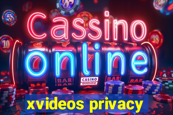 xvideos privacy