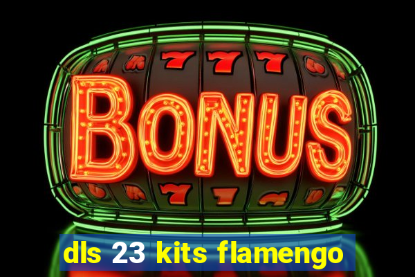 dls 23 kits flamengo