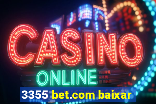 3355 bet.com baixar