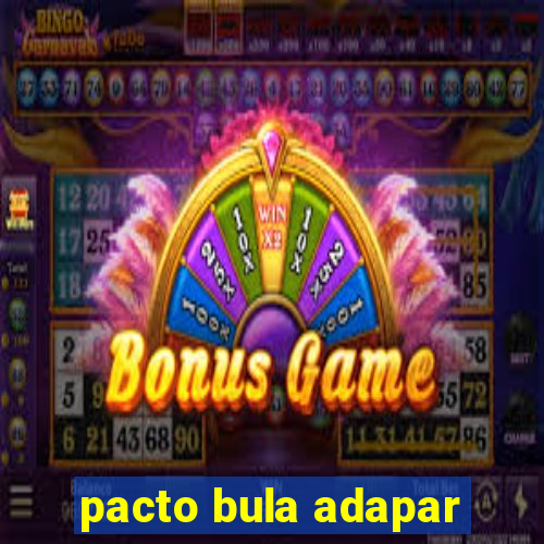 pacto bula adapar