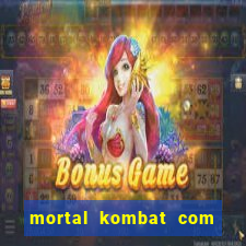 mortal kombat com dinheiro infinito