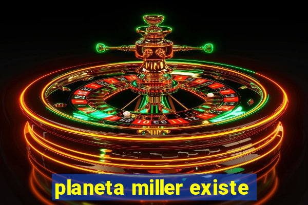 planeta miller existe