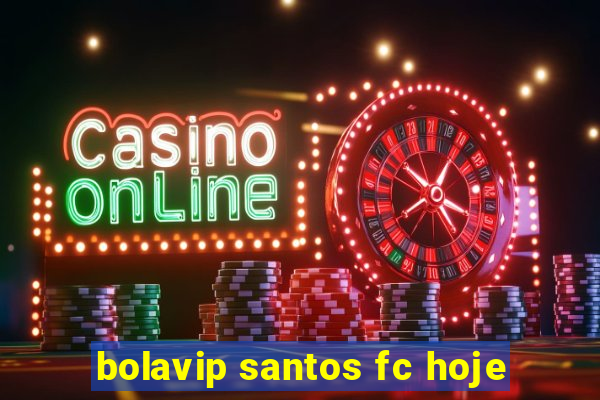bolavip santos fc hoje