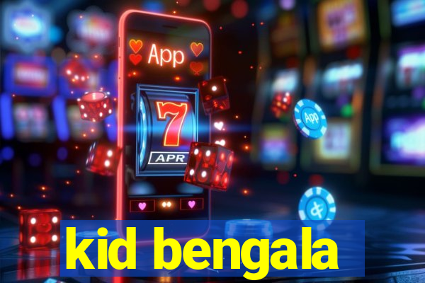 kid bengala