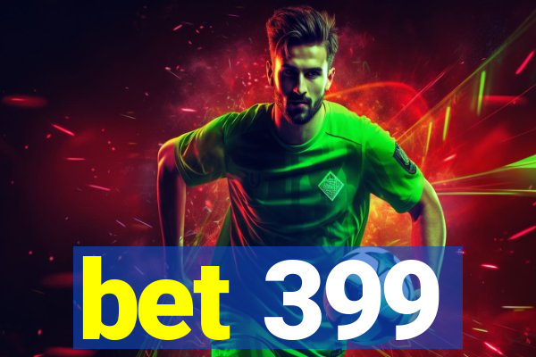 bet 399