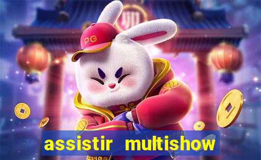 assistir multishow ao vivo gratis