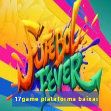 17game plataforma baixar