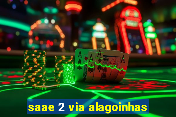 saae 2 via alagoinhas