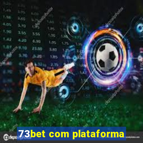 73bet com plataforma