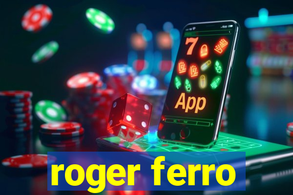 roger ferro