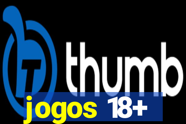 jogos 18+