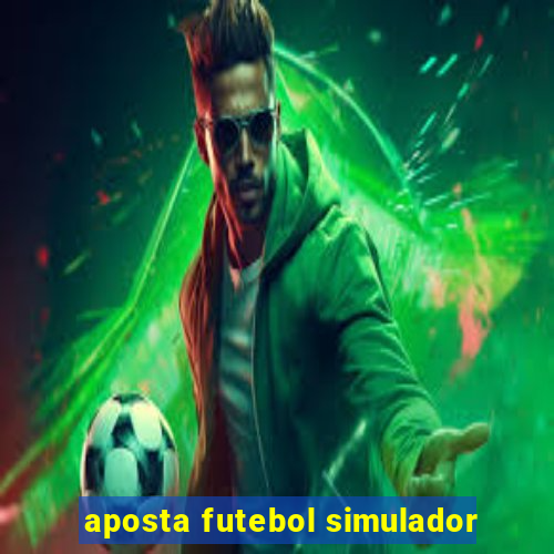 aposta futebol simulador