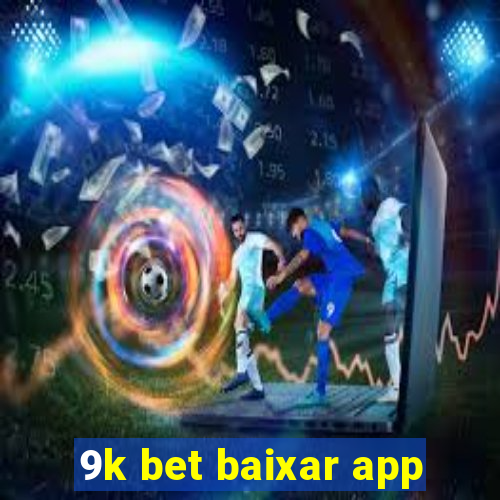 9k bet baixar app