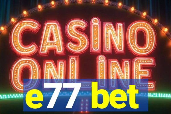 e77 bet