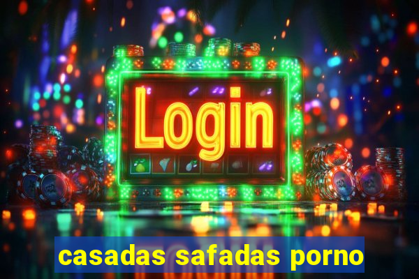 casadas safadas porno