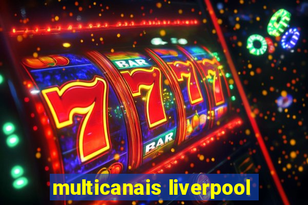 multicanais liverpool